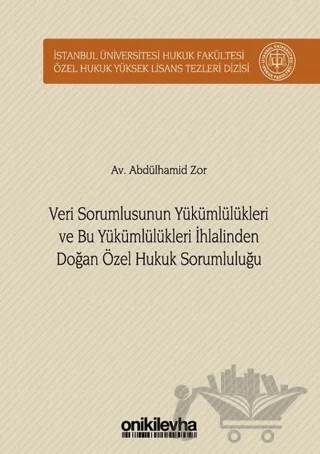 Veri Sorumlusunun Yükümlülükleri ve Bu Yükümlülükleri İhlalinden Doğan Özel Hukuk Sorumluluğu – Abdülhamid Zor – On İki Levha Yayınları kitap kapağı