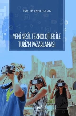 Yeni Nesil Teknolojiler ile Turizm Pazarlaması – Fatih Ercan – Paradigma Akademi Yayınları kitap kapağı