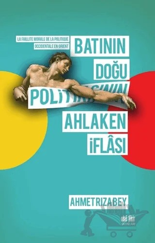 Batının Doğu Politikasının Ahlaken İflası – Ahmet Rıza Bey, Talha Kuzey – Akıl Fikir Yayınları kitap kapağı