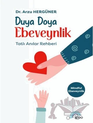 Duya Doya Ebeveynlik Tatlı Anılar Rehberi – Arzu Hergüner – İgloo Yayınevi kitap kapağı