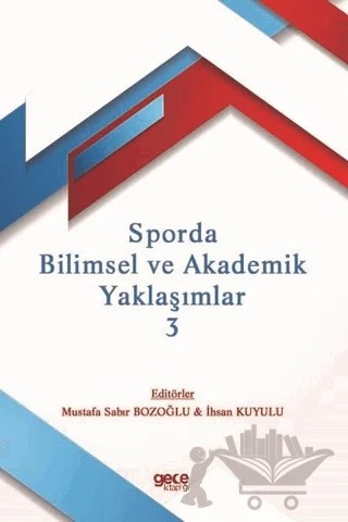 Sporda Bilimsel ve Akademik Yaklaşımlar 3 – İhsan Kuyulu, Mustafa Sabır Bozoğlu – Gece Kitaplığı kitap kapağı