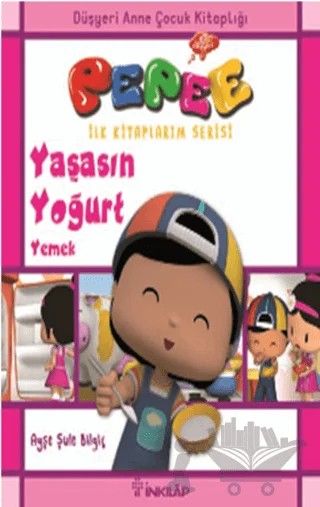 Pepee - Yaşasın Yoğurt Yemek – Ayşe Şule Bilgiç – İnkılap Kitabevi kitap kapağı