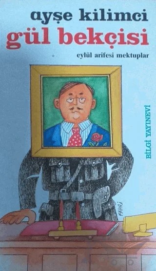 Gül Bekçisi – Ayşe Kilimci – Bilgi Yayınevi kitap kapağı