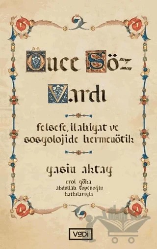 Önce Söz Vardı – Abdullah Topçuoğlu, Erol Göka, Yasin Aktay – Vadi Yayınları kitap kapağı