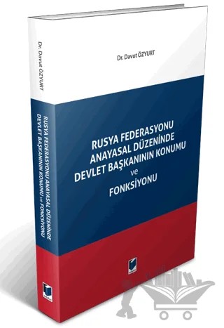 Rusya Federasyonu Anayasal Düzeninde Devlet Başkanının Konumu ve Fonksiyonu – Davut Özyurt – Adalet Yayınevi kitap kapağı