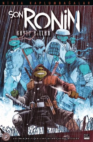 Ninja Kaplumbağalar - Son Ronin Kayıp Yıllar Sayı 1 – Kevin Eastman, Tom Waltz – Marmara Çizgi kitap kapağı