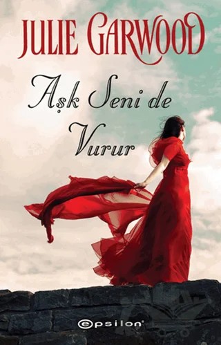 Aşk Seni de Vurur – Julie Garwood – Epsilon Yayınevi kitap kapağı