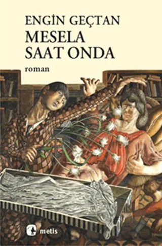 Mesela Saat Onda – Engin Geçtan – Metis Yayınları kitap kapağı