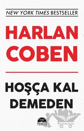 Hoşça Kal Demeden – Harlan Coben – Martı Yayınları kitap kapağı