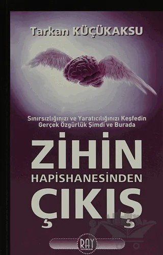 Zihin Hapishanesinden Çıkış – Tarkan Küçükaksu – Ray Yayıncılık kitap kapağı