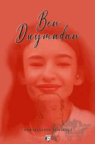 Ben Duymadan – Sabahattin Tenikeci – Alaska Yayınevi kitap kapağı