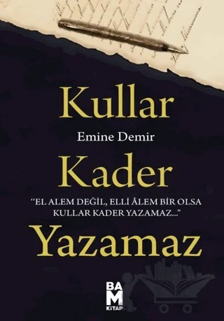 Kullar Kader Yazamaz – Emine Demir – Bam Kitap kitap kapağı