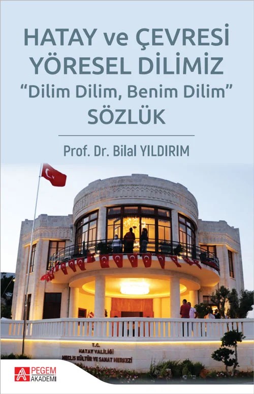 Hatay ve Çevresi Yöresel Dilimiz Sözlük – Pegem Akademi Yayıncılık kitap kapağı