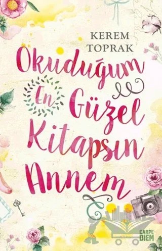 Okuduğum En Güzel Kitapsın Annem – Kerem Toprak – Carpe Diem Kitapları kitap kapağı