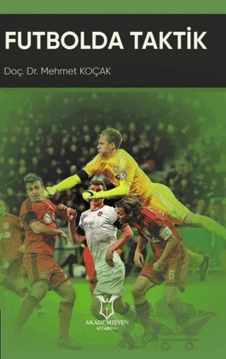 Futbolda Taktik – Mehmet Koçak – Akademisyen Kitabevi kitap kapağı