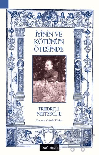 İyinin Ve Kötünün Ötesinde – Friedrich Wilhelm Nietzsche – Doğu Batı Yayınları kitap kapağı