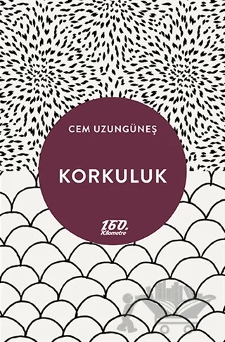 Korkuluk – Cem Uzungüneş – 160. Kilometre Yayınevi kitap kapağı