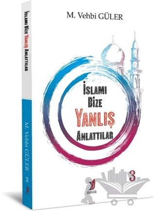 İslamı Bize Yanlış Anlattılar 3 – M. Vehbi Güler – Demlik Yayınları kitap kapağı