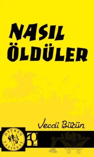 Nasıl Öldüler – Vecdi Bürün – Ötüken Neşriyat kitap kapağı