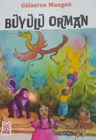 Büyülü Orman – Gülseren Mungan – Kanguru Çocuk kitap kapağı