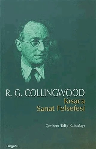 Kısaca Sanat Felsefesi – R. G. Collingwood – BilgeSu Yayıncılık kitap kapağı
