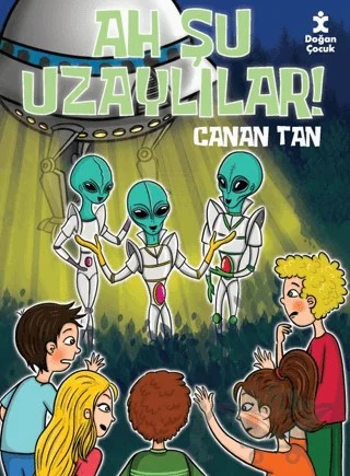 Ah Şu Uzaylılar – Canan Tan – Doğan Çocuk kitap kapağı