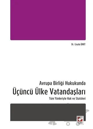 Avrupa Birliği Hukukunda Üçüncü Ülke Vatandaşları – Ceyda Ümit – Seçkin Yayıncılık kitap kapağı