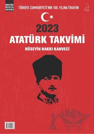 2023 Atatürk Takvimi – Hüseyin Hakkı Kahveci – Destek Yayınları kitap kapağı