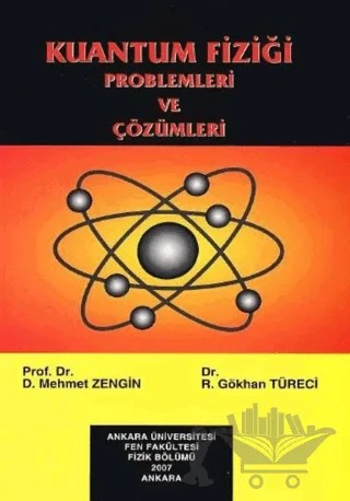 Kuantum Fiziği Problemleri Ve Çözümleri – Mehmet Zengin, R. Gökhan Türeci – Bilim Yayınevi kitap kapağı