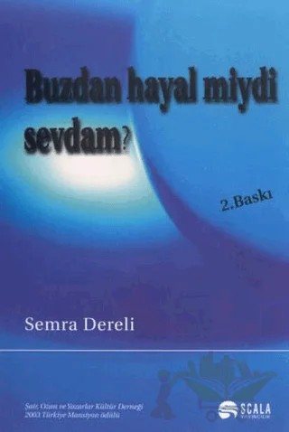 Buzdan Hayal miydi Sevdam? – Semra Dereli – Scala Yayıncılık kitap kapağı