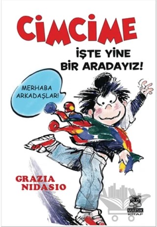 Cimcime - İşte Yine Bir Aradayız! – Grazia Nidasio – Marsık Kitap kitap kapağı