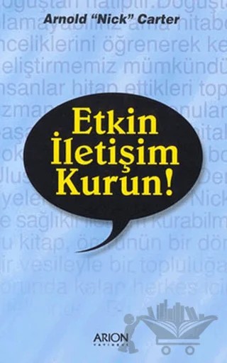 Etkin İletişim Kurun! – Arnold Nick Carter – Arion Yayınevi kitap kapağı