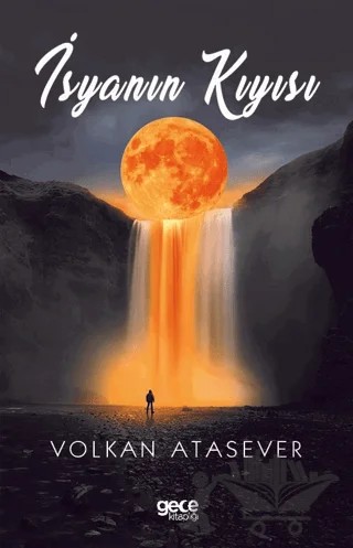 İsyanın Kıyısı – Volkan Atasever – Gece Kitaplığı kitap kapağı
