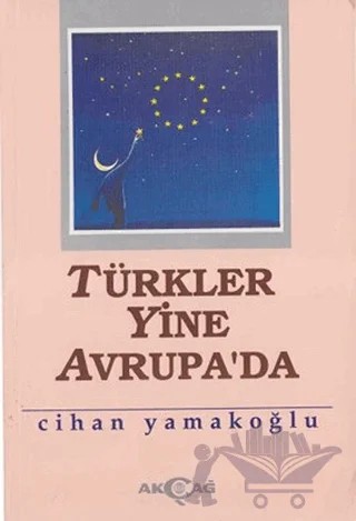 Türkler Yine Avrupa’da – Cihan Yamakoğlu – Akçağ Yayınları kitap kapağı