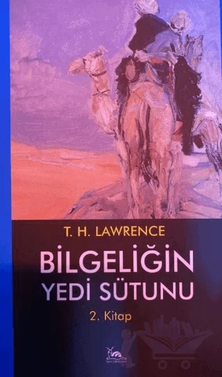 Bilgeliğin Yedi Sütunu 2. Kitap – Thomas Edward Lawrence – Sarmal Kitabevi kitap kapağı