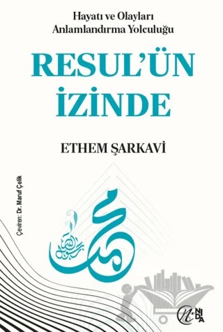 Hayatı ve Olayları Anlamlandırma Yolculuğu Resul’ün İzinde – Ethem Şarkavi – Nida Yayıncılık kitap kapağı