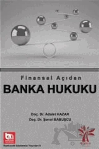 Finansal Açıdan Banka Hukuku – Adalet Hazar, Şenol Babuşçu – Akademi Consulting Training kitap kapağı