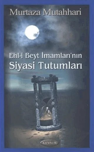 Ehl-i Beyt İmamları’nın Siyasi Tutumları (2. Hamur) – Murtaza Mutahhari – Kevser Yayınları kitap kapağı