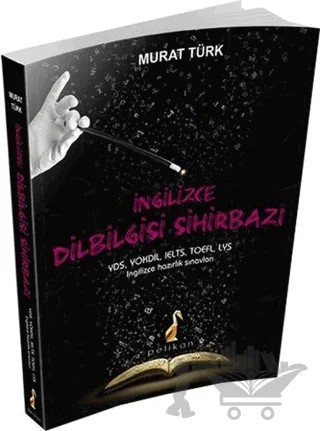 İngilizce Dilbilgisi Sihirbazı – Murat Türk – Pelikan Tıp Teknik Yayıncılık kitap kapağı