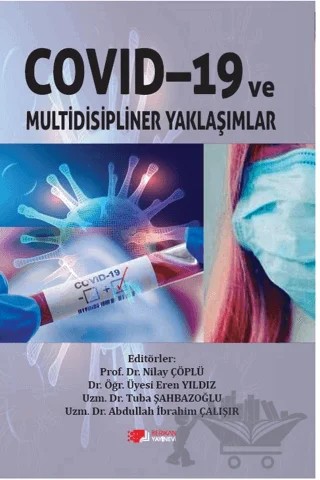 Covid-19 ve Multidisipliner Yaklaşımlar – Abdullah İbrahim Çalışır, Eren Yıldız, Nilay Çöplü, Tuba Şahbazoğlu – Berikan Yayınevi kitap kapağı