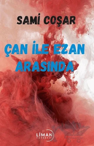 Çan ile Ezan Arasında – Sami Coşar – Liman Yayınevi kitap kapağı