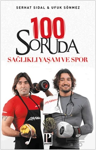 100 Soruda Sağlıklı Yaşam ve Spor – Serhat Sıdal, Ufuk Sönmez – Pozitif Yayınları kitap kapağı
