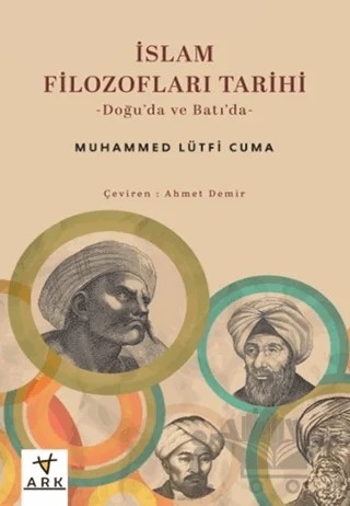 İslam Filozofları Tarihi Doğu’da ve Batı’da – Muhammed Lütfi Cuma – Ark Kitapları kitap kapağı