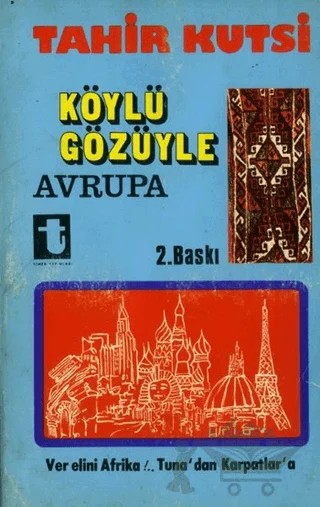 Köylü Gözüyle Avrupa Ver Elini Afrika!.. / Tuna’dan Karpatlar’a – Tahir Kutsi Makal – Toker Yayınları kitap kapağı