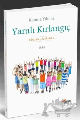Yaralı Kırlangıç – Kamile Yılmaz – Ubuntu Yayınları kitap kapağı