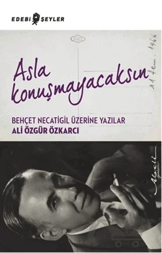 Asla Konuşmayacaksın – Ali Özgür Özkarcı – Edebi Şeyler kitap kapağı