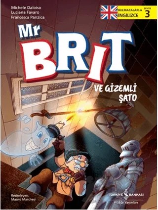 Mr Brit ve Gizemli Şato – Michele Daloiso, Luciana Favaro, Francesca Panzica – İş Bankası Kültür Yayınları kitap kapağı