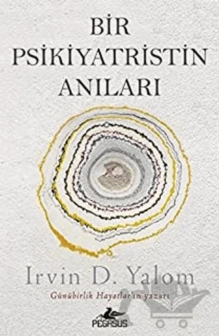 Bir Psikiyatristin Anıları – Irvin D. Yalom – Pegasus Yayınları kitap kapağı