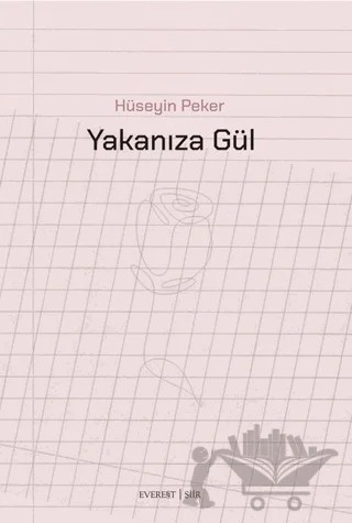 Yakanıza Gül – Hüseyin Peker – Everest Yayınları kitap kapağı