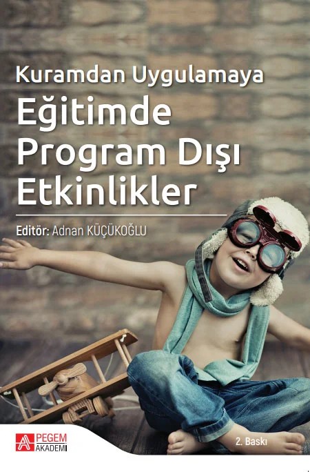 Kuramdan Uygulamaya Eğitimde Program Dışı Etkinlikler – Adnan Küçükoğlu, Murat Korucuk, Nilay Çelik Ercoşkun, Suna Çöğmen – Pegem Akademi Yayıncılık kitap kapağı